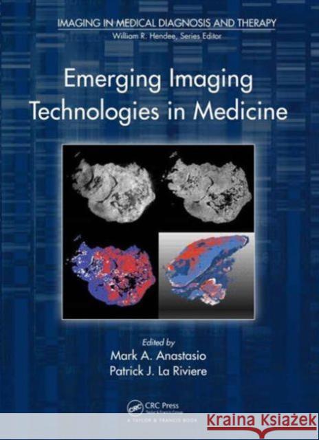 Emerging Imaging Technologies in Medicine Mark A. Anastasio Patrick L 9781439880418 Taylor & Francis Group - książka