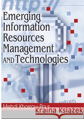 Emerging Information Resources Management and Technologies Mehdi Khosrow-Pour 9781599042862 IGI Global - książka