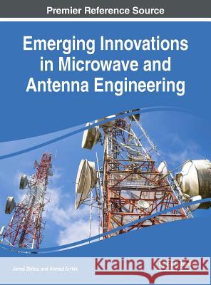 Emerging Innovations in Microwave and Antenna Engineering Jamal Zbitou Ahmed Errkik 9781522575399 Engineering Science Reference - książka