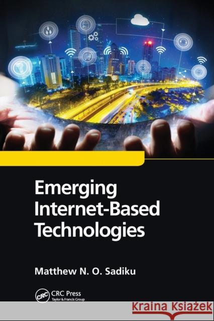 Emerging Internet-Based Technologies Matthew N. O. Sadiku 9780367656690 CRC Press - książka