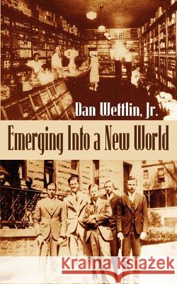 Emerging Into a New World Dan Wettlin 9781931456968 New Generation Publishing - książka