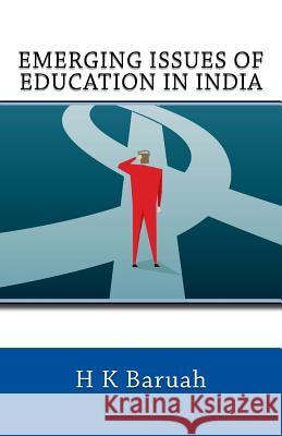 Emerging Issues of Education in India Hemanta Kr Baruah 9781495244469 Createspace - książka