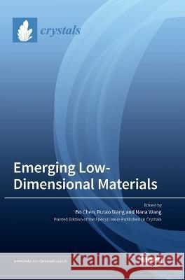 Emerging Low-Dimensional Materials Bo Chen Rutao Wang Nana Wang 9783036568287 Mdpi AG - książka