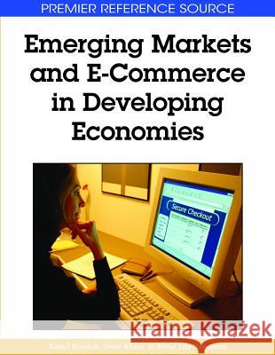 Emerging Markets and E-Commerce in Developing Economies Rouibah, Kamel 9781605661001 Medical Information Science Reference - książka