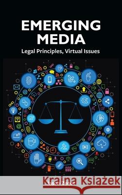 Emerging Media: Legal Principles, Virtual Issues Jason Zenor 9781516577194 Cognella Academic Publishing - książka