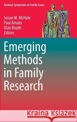 Emerging Methods in Family Research Susan M. McHale Paul Amato Alan Booth 9783319015613 Springer - książka