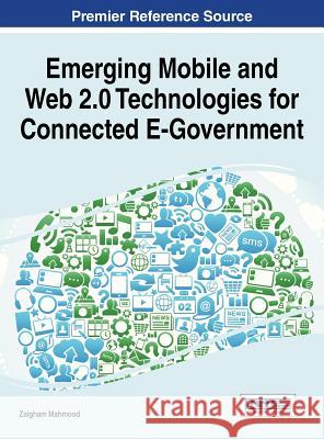 Emerging Mobile and Web 2.0 Technologies for Connected E-Government Zaigham Mahmood Mahmood 9781466660823 Information Science Reference - książka