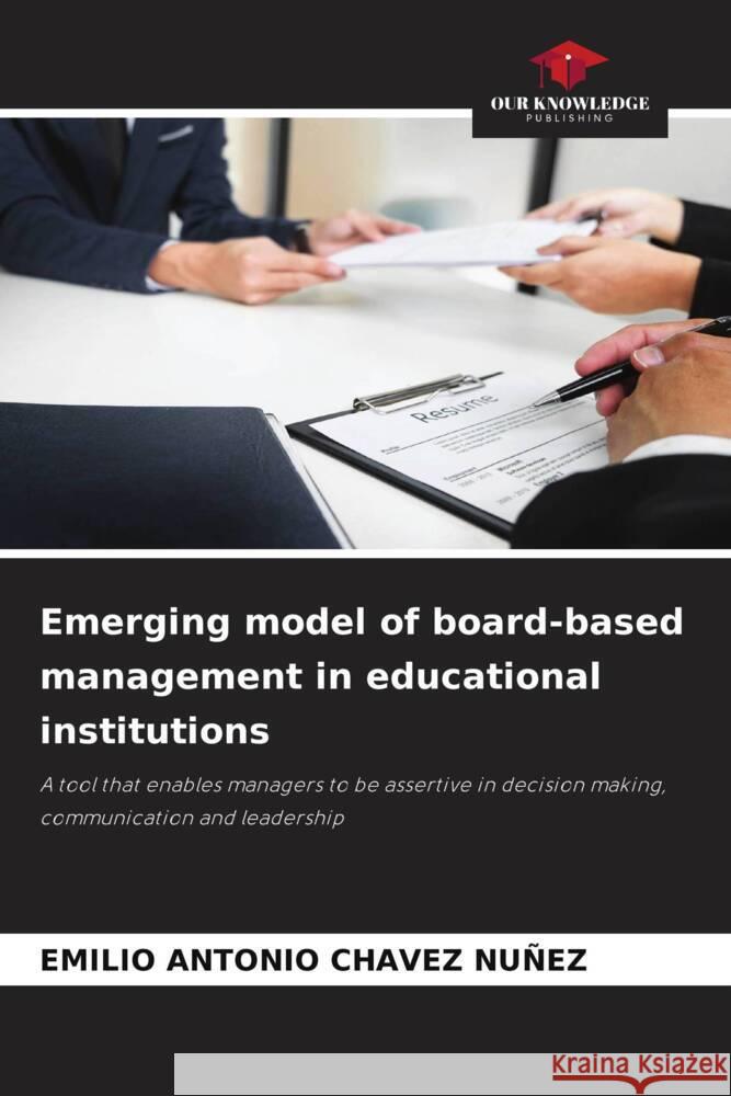 Emerging model of board-based management in educational institutions CHAVEZ NUÑEZ, EMILIO ANTONIO 9786208249380 Our Knowledge Publishing - książka