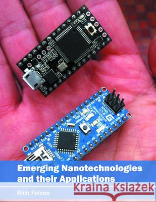 Emerging Nanotechnologies and Their Applications Rich Falcon 9781682851784 Willford Press - książka