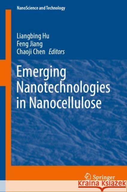 Emerging Nanotechnologies in Nanocellulose Liangbing Hu Feng Jiang Chaoji Chen 9783031140426 Springer - książka