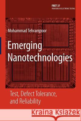 Emerging Nanotechnologies: Test, Defect Tolerance, and Reliability Tehranipoor, Mohammad 9781441945136 Not Avail - książka