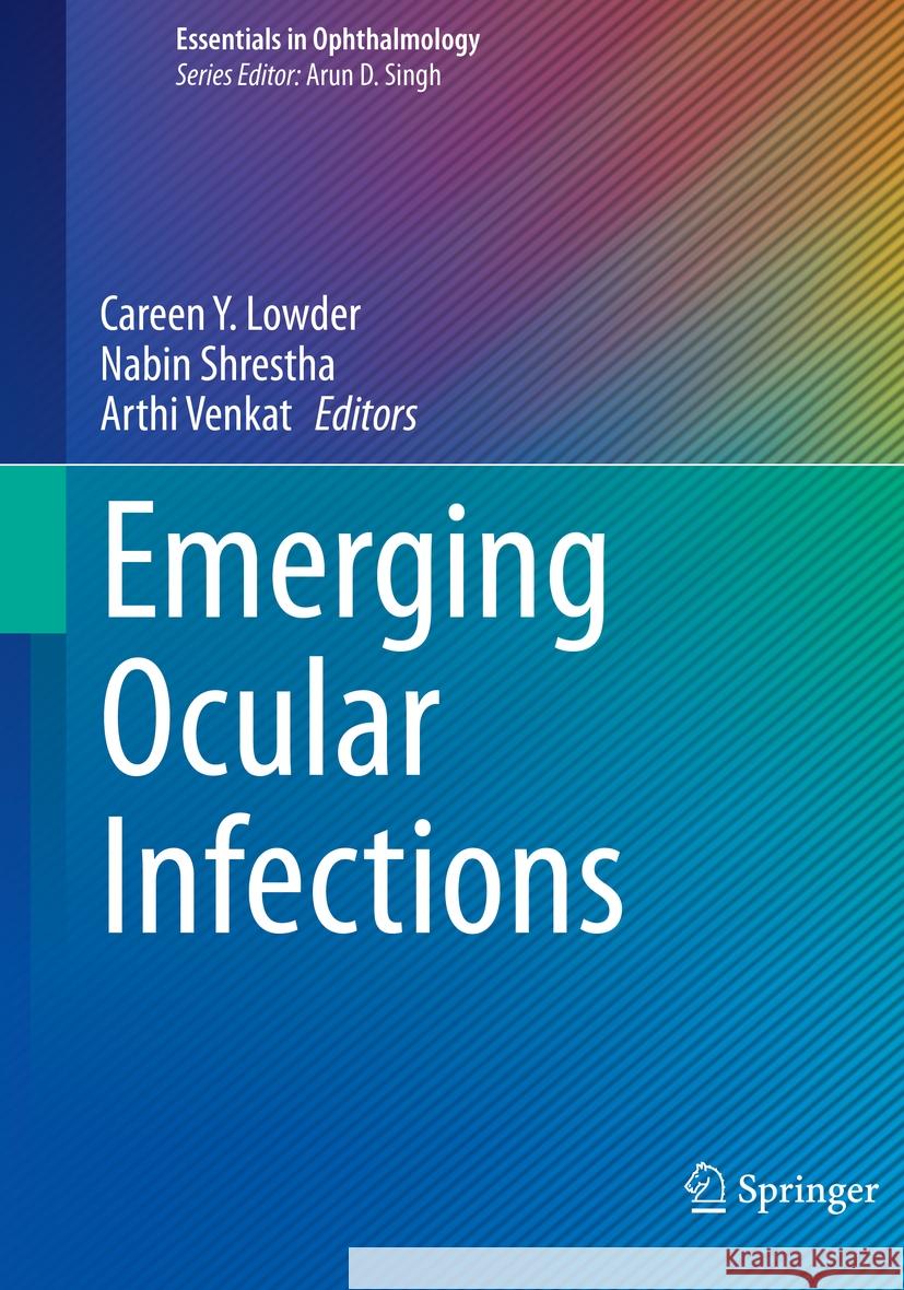Emerging Ocular Infections Careen Y. Lowder Nabin Shrestha Arthi Venkat 9783031245619 Springer - książka