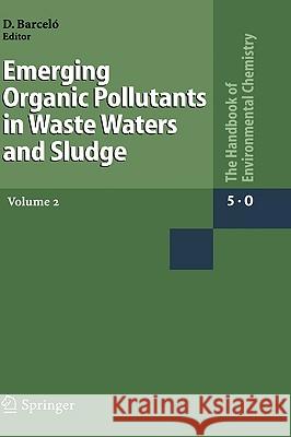 Emerging Organic Pollutants in Waste Waters and Sludge D. Barcelo Damia Barcelo Dami Barcels 9783540213659 Springer - książka