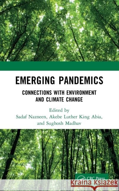 Emerging Pandemics: Connections with Environment and Climate Change Sadaf Nazneen Akebe Luther Kin Sughosh Madhav 9781032265346 CRC Press - książka