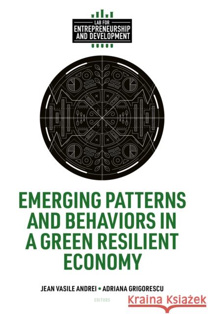 Emerging Patterns and Behaviors in a Green Resilient Economy Jean Vasile Andrei Adriana Grigorescu 9781835497814 Emerald Publishing Limited - książka