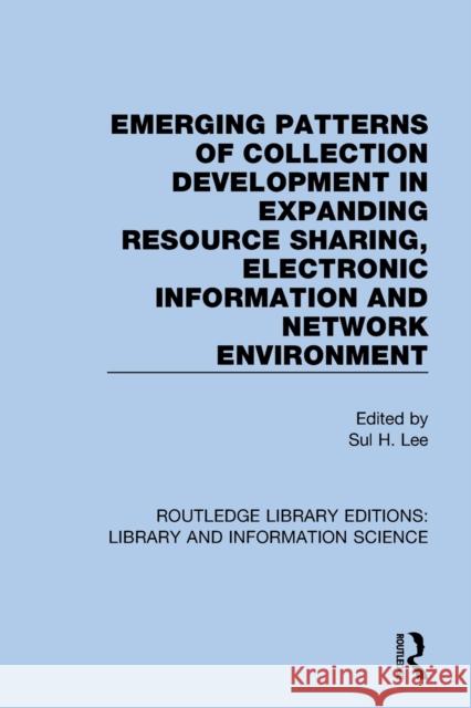 Emerging Patterns of Collection Development in Expanding Resource Sharing, Electronic Information and Network Environment  9780367410049 Taylor & Francis Ltd - książka