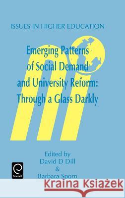 Emerging Patterns of Social Demand and University Reform: Through a Glass Darkly Paul Hardin, Fritz Scheuch, David D. Dill, Barbara Sporn 9780080425641 Emerald Publishing Limited - książka