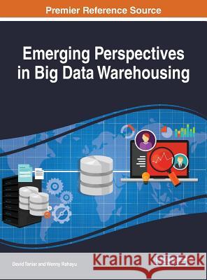 Emerging Perspectives in Big Data Warehousing David Taniar Wenny Rahayu 9781522555162 Engineering Science Reference - książka