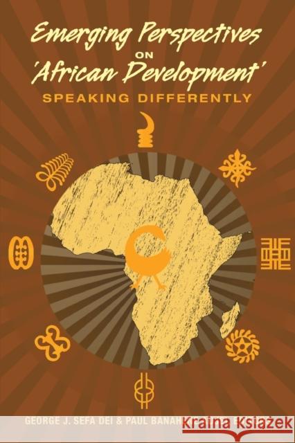 Emerging Perspectives on 'African Development': Speaking Differently Steinberg, Shirley R. 9781433120954 Peter Lang Publishing Inc - książka