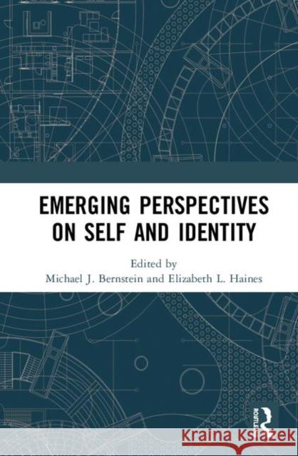 Emerging Perspectives on Self and Identity Michael J. Bernstein Elizabeth L. Haines 9780367353902 Routledge - książka