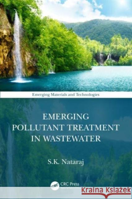 Emerging Pollutant Treatment in Wastewater S. K. Nataraj 9781032103259 CRC Press - książka