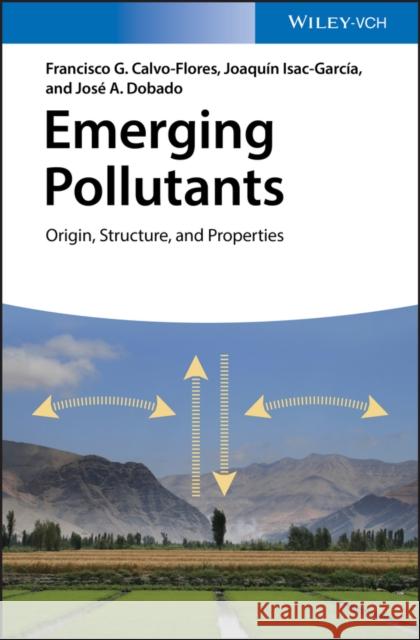 Emerging Pollutants: Origin, Structure, and Properties Isac-Garcia, Joaquin 9783527338764 Wiley-Vch - książka