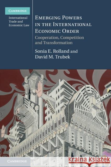 Emerging Powers in the International Economic Order: Cooperation, Competition and Transformation Rolland, Sonia E. 9781107569751 Cambridge University Press - książka