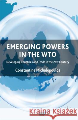 Emerging Powers in the WTO: Developing Countries and Trade in the 21st Century Michalopoulos, C. 9781137297075 Palgrave MacMillan - książka
