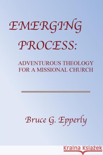 Emerging Process Bruce G. Epperly 9781936912407 Parson's Porch Books - książka