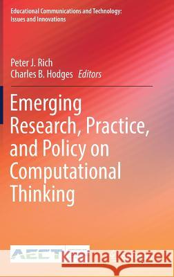 Emerging Research, Practice, and Policy on Computational Thinking Peter Rich Charles Hodges 9783319526904 Springer - książka