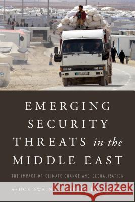 Emerging Security Threats in the Middle East: The Impact of Climate Change and Globalization Swain, Ashok 9781442247635 Rowman & Littlefield Publishers - książka