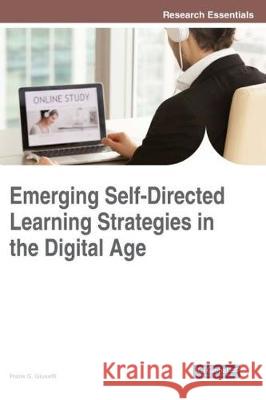 Emerging Self-Directed Learning Strategies in the Digital Age Frank G. Giuseffi 9781522534655 Information Science Reference - książka