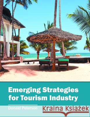 Emerging Strategies for Tourism Industry Donald Peterson 9781682852170 Willford Press - książka