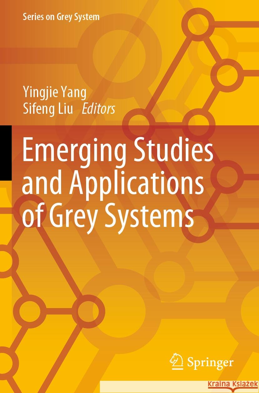 Emerging Studies and Applications of Grey Systems Yingjie Yang Sifeng Liu 9789811934261 Springer - książka