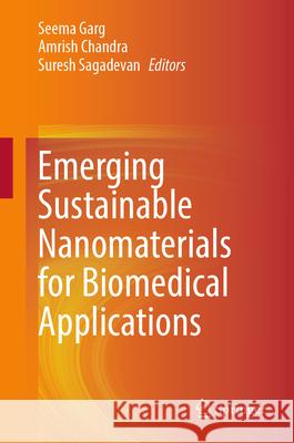 Emerging Sustainable Nanomaterials for Biomedical Applications Seema Garg Amrish Chandra Suresh Sagadevan 9783031639609 Springer - książka