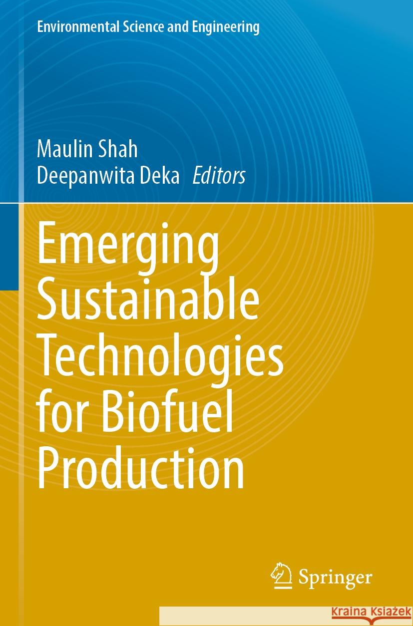 Emerging Sustainable Technologies for Biofuel Production Maulin Shah Deepanwita Deka 9783031521690 Springer - książka
