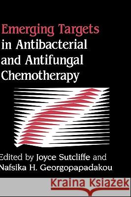 Emerging Targets in Antibacterial and Antifungal Chemotherapy Sutcliffe                                Joyce Sutcliffe Nafsika Georgopapadakou 9780412027116 Chapman & Hall - książka