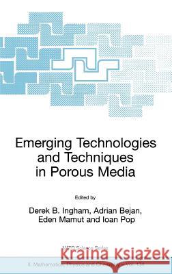 Emerging Technologies and Techniques in Porous Media Eden Mamut Ian Pop Adrian Bejan 9781402018732 Kluwer Academic Publishers - książka