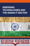 Emerging Technologies and the Indian It Sector Rajalaxmi Kamath Vinay Reddy Venumuddala 9781032349015 Taylor & Francis Ltd