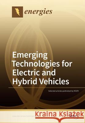 Emerging Technologies for Electric and Hybrid Vehicles K. T. Chau 9783038971900 Mdpi AG - książka