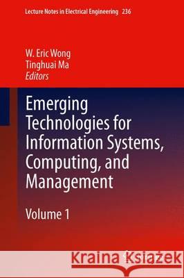 Emerging Technologies for Information Systems, Computing, and Management W. Eric Wong Tinghuai Ma 9781461470090 Springer - książka