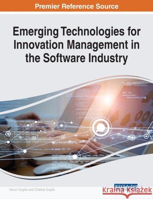 Emerging Technologies for Innovation Management in the Software Industry Varun Gupta Chetna Gupta  9781799890607 Business Science Reference - książka