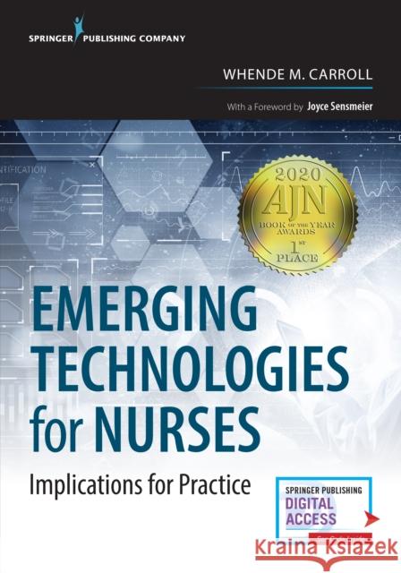 Emerging Technologies for Nurses: Implications for Practice Whende M. Carroll 9780826146496 Springer Publishing Company - książka