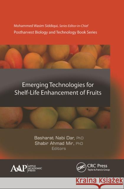 Emerging Technologies for Shelf-Life Enhancement of Fruits Basharat Nab Shabir Ahma 9781774634752 Apple Academic Press - książka