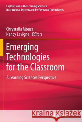 Emerging Technologies for the Classroom: A Learning Sciences Perspective Mouza, Chrystalla 9781489995483 Springer - książka