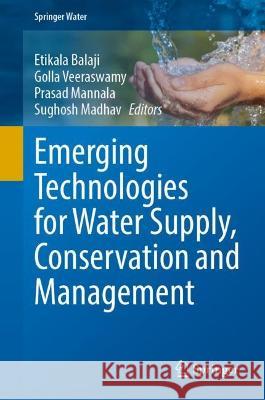 Emerging Technologies for Water Supply, Conservation and Management  9783031352782 Springer International Publishing - książka