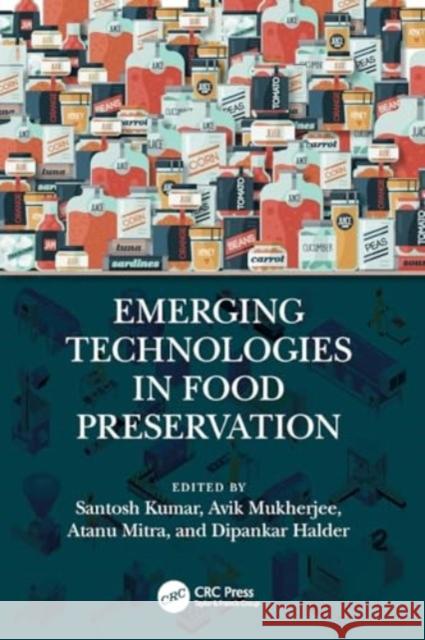 Emerging Technologies in Food Preservation Santosh Kumar Avik Mukherjee Atanu Mitra 9780367707835 Taylor & Francis Ltd - książka