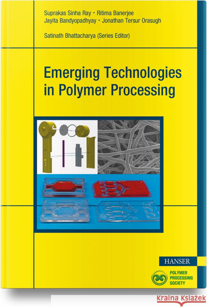 Emerging Technologies in Polymer Processing Suprakas Sinha Ray Ritima Banerjee Jayita Bandyopadhyay 9781569909287 Hanser Publications - książka