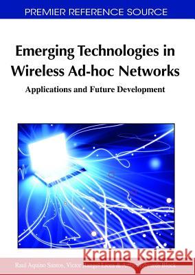 Emerging Technologies in Wireless Ad-hoc Networks: Applications and Future Development Aquino-Santos, Raul 9781609600273 Information Science Publishing - książka