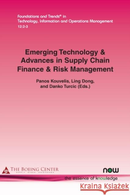 Emerging Technology & Advances in Supply Chain Finance & Risk Management Panos Kouvelis Ling Dong Danko Turcic 9781680835540 now publishers Inc - książka